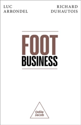 Foot business : les trente glorieuses - Luc Arrondel