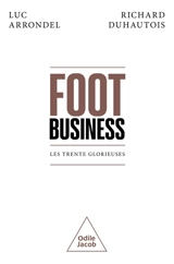 Foot business : les trente glorieuses - Luc Arrondel