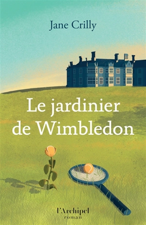 Le jardinier de Wimbledon - Jane Crilly
