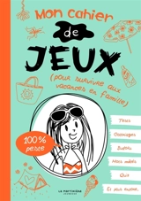 Mon cahier de jeux (pour survivre aux vacances en famille) : 100 % peste - Virginy L. Sam