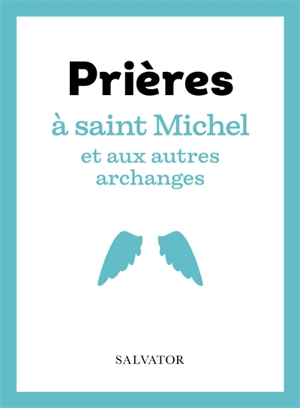 Prières à saint Michel et aux autres archanges - Matteo Belloli