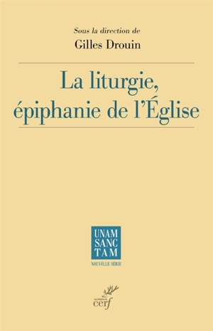 La liturgie, épiphanie de l'Eglise : actes du colloque de l'Institut supérieur de liturgie : 25-27 janvier 2023