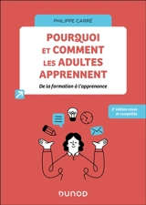 Pourquoi et comment les adultes apprennent : de la formation à l'apprenance - Philippe Carré