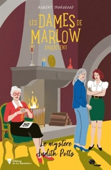 Les dames de Marlow enquêtent. Vol. 5. Le mystère Judith Potts - Robert Thorogood