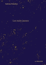 Les nuits jaunes - Sabrina Paladino