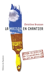 La maison en chantier - Christine Brusson