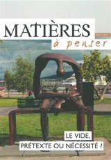 Matières à penser, n° 35. Le vide, prétexte ou nécessité ?