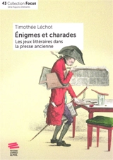 Enigmes et charades : les jeux littéraires dans la presse ancienne - Timothée Léchot