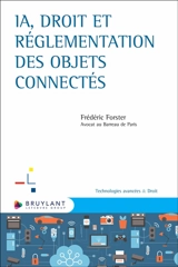 IA, droit et réglementation des objets connectés - Frédéric Forster