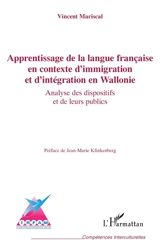 Apprentissage de la langue française en contexte d'immigration et d'intégration en Wallonie : analyse des dispositifs et de leurs publics - Vincent Mariscal