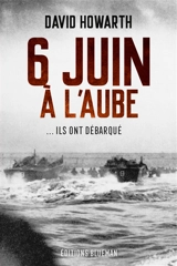 Six juin à l'aube - David Howarth