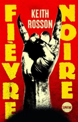 Fièvre noire - Keith Rosson