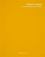 Les années parisiennes (1970-1986) - Huguette Caland