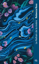 Les ballades de Cadence. Vol. 1. Le refrain de la rivière - Rebecca Ross