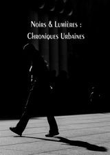 Noirs & Lumières : Chroniques Urbaines - Aelphotographie: Abdelmajid EL FAQUER
