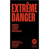 Extrême danger : connaître et combattre l'extrême droite radicale - Nicolas Lebourg