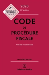 Code de procédure fiscale 2026 : annoté & commenté