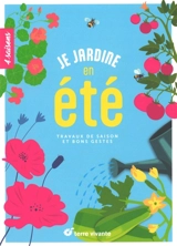 Je jardine en été : travaux de saison et bons gestes