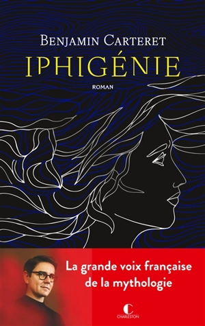 Iphigénie - Benjamin Carteret