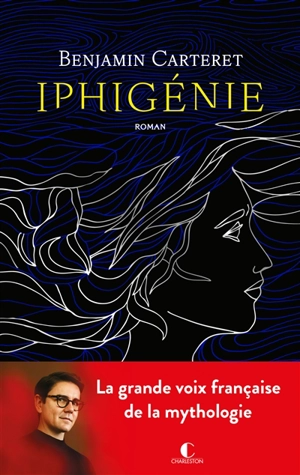 Iphigénie - Benjamin Carteret