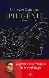 Iphigénie - Benjamin Carteret