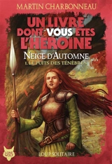 Neige d'automne. Vol. 1. Le puits des ténèbres - Martin Charbonneau