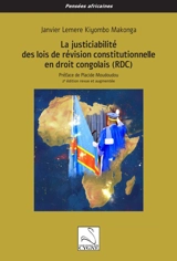 La justiciabilité des lois de révision constitutionnelle en droit congolais - Janvier Lemer Kiyombo Makonga