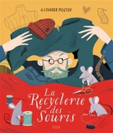 La recyclerie des souris - Alexander Mostov
