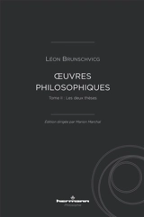 Oeuvres philosophiques de Léon Brunschvicg. Vol. 2. Les deux thèses - Léon Brunschvicg