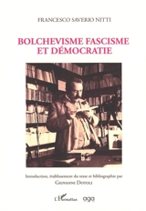 Bolchevisme, fascisme et démocratie - Francesco Saverio Nitti
