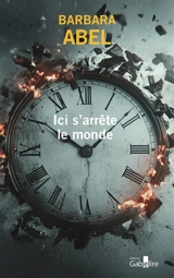 Ici s'arrête le monde - Barbara Abel