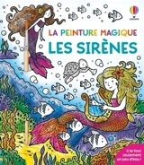 Les sirènes : La peinture magique : dès 5 ans - Watt, Fiona