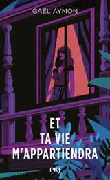 Et ta vie m'appartiendra - Gaël Aymon
