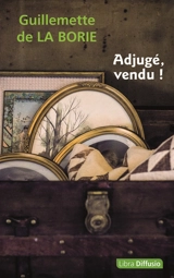 Adjugé, vendu ! - Guillemette de La Borie
