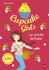 Cupcake girls. Vol. 1. La rentrée de Katie - Coco Simon