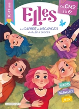 Elles, le cahier de vacances de la BD à succès : du CM2 au 6e, 10-11 ans : maths, français, jeux - Valérie Cluzel