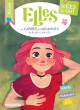 Elles, le cahier de vacances de la BD à succès : du CE2 au CM1, 8-9 ans : maths, français, jeux - Valérie Cluzel