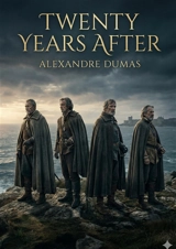 Twenty Years After : by Alexandre Dumas - Dumas, Alexandre