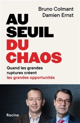 Au seuil du chaos : quand les grandes ruptures créent les grandes opportunités - Bruno Colmant
