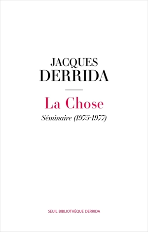 La chose - Jacques Derrida