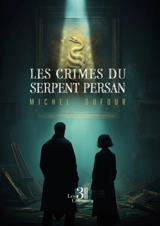 Les Crimes du Serpent Persan - Michel Dufour