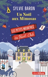 Les petits meurtres du Tricot-Club. Un Noël aux Mimosas - Sylvie Baron