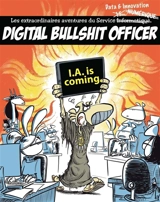Digital bullshit officer : les extraordinaires aventures du service data & innovation. IA is coming - Fix