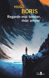 Regarde-moi tomber, mon amour - Hugo Boris