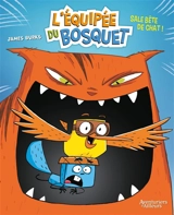 L'équipée du bosquet. Vol. 1. Sale bête de chat ! - James Burks
