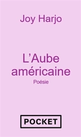 L'aube américaine : poèmes - Joy Harjo