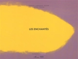 Les enchantés. Gli incantati - Sophie Laroque-Texier