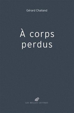 A corps perdus - Gérard Chaliand