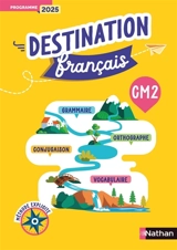 Destination français, CM2 : méthode explicite : programme 2025 - Mallory Tinena-Monhard