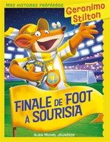 Geronimo Stilton. Finale de foot à Sourisia - Geronimo Stilton